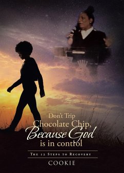 Don't Trip Chocolate Chip- Because God is in control (eBook, ePUB) Cover Don't Trip Chocolate Chip- Because God is in control (eBook, ePUB)