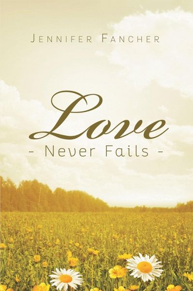 Love Never Fails (eBook, ePUB) Love Never Fails (eBook, ePUB)