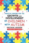 Positive Support for the Growth and Development of Children with Autism Spectrum Disorder (eBook, ePUB)