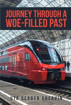 Journey Through A Woe-filled Past (eBook, ePUB) - Shervin, Uta Gerber