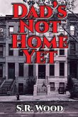 Dad's Not Home Yet (eBook, ePUB)