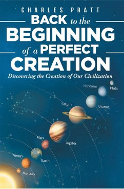 Back to the Beginning of a Perfect Creation (eBook, ePUB) - Pratt, Charles