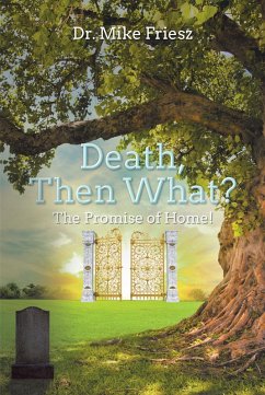Death, Then What? (eBook, ePUB) - Friesz, Mike