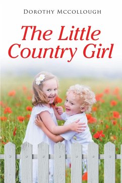 The Little Country Girl (eBook, ePUB) - Mccollough, Dorothy