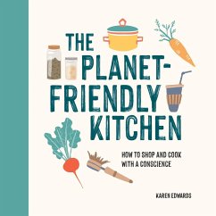 The Planet-Friendly Kitchen (eBook, ePUB) - Edwards, Karen