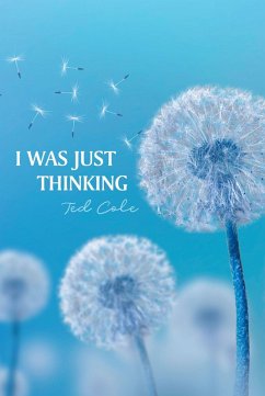 I Was Just Thinking (eBook, ePUB) - Cole, Ted