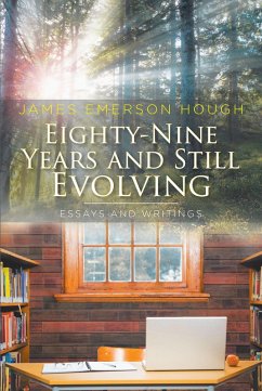 Eighty-Nine Years and Still Evolving (eBook, ePUB) - Hough, James Emerson