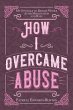 How I Overcame Abuse (eBook, ePUB) - Bild 1