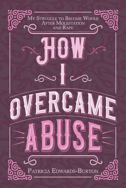 How I Overcame Abuse (eBook, ePUB) How I Overcame Abuse (eBook, ePUB)