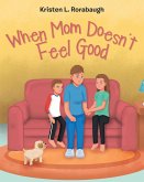 When Mom Doesn't Feel Good (eBook, ePUB)
