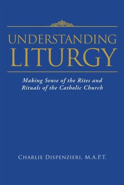 Understanding Liturgy (eBook, ePUB) - M. A. P. T., Charlie Dispenzieri