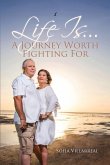 Life Is...A Journey Worth Fighting For (eBook, ePUB)