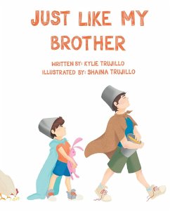 Just Like My Brother (eBook, ePUB) - Trujillo, Kylie