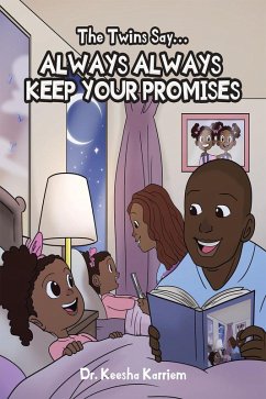 The Twins Say...Always, Always Keep Your Promises (eBook, ePUB) - Karriem, Keesha