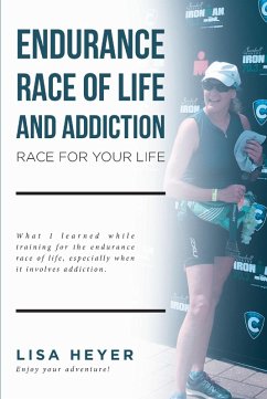 Endurance Race of Life and Addiction (eBook, ePUB) - Heyer, Lisa