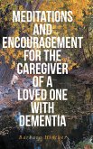 Meditations and Encouragement for the Caregiver of a Loved One with Dementia (eBook, ePUB)