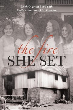 The Fire She Set (eBook, ePUB) - Overton Boyd with Emily Adams, Leigh