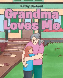Grandma Loves Me (eBook, ePUB) - Garland, Kathy