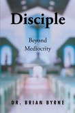 Disciple Beyond Mediocrity (eBook, ePUB)