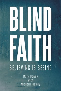 Blind Faith (eBook, ePUB) - with Michelle Dowdy, Mark Dowdy