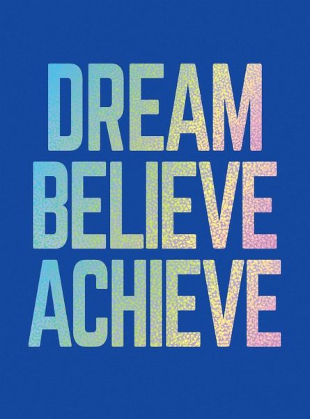 Dream, Believe, Achieve (eBook, ePUB)