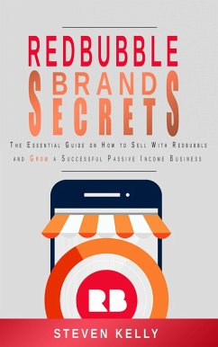 Redbubble Brand Secrets (eBook, ePUB) - Kelly, Steven