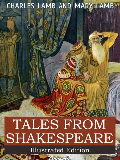 Tales from Shakespeare - A Midsummer Night’s Dream, The Winter’s Tale, King Lear, Macbeth, Romeo and Juliet, Hamlet, Prince of Denmark, Othello (eBook, ePUB) - Lamb, Charles