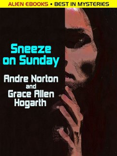 Sneeze on Sunday (eBook, ePUB) - Norton, Andre; Hogarth, Grace Allen