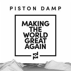 Making The World Great Again - Piston Damp