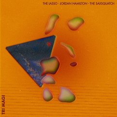 Tri-Magi - Lasso,Jordan Hamilton & The Saxsquatch