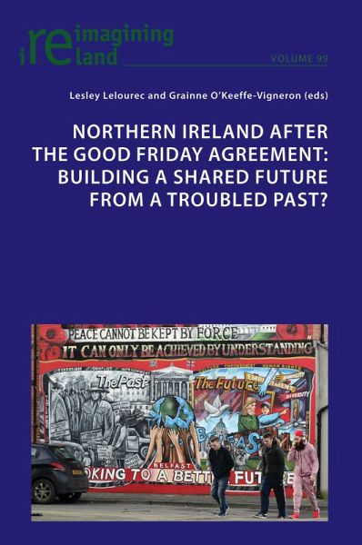 Northern Ireland after the Good Friday Agreement (eBook, ePUB) Northern Ireland after the Good Friday Agreement (eBook, ePUB)