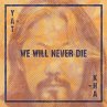 We Will Never Die - Bild 1