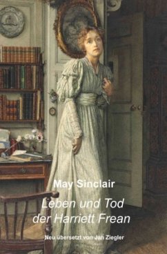 Leben und Tod der Harriett Frean - Sinclair, May
