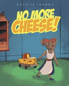 No More Cheese (eBook, ePUB) - Ivanov, Colette