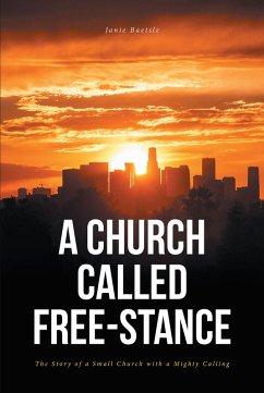 A Church Called Free-Stance (eBook, ePUB) - Baetsle, Janie