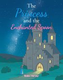 The Princess and The Enchanted Spoon (eBook, ePUB)