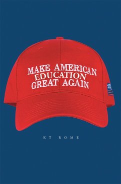 Make American Education Great Again (eBook, ePUB) - Rome, Kt