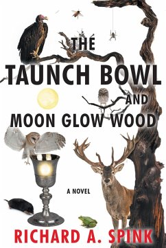 The Taunch Bowl and Moon Glow Wood (eBook, ePUB) - Spink, Richard A.