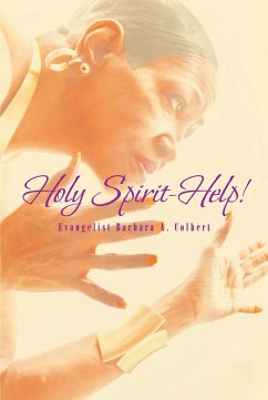 Holy Spirit-Help! (eBook, ePUB) - A. Colbert, Evangelist Barbara