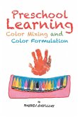 Preschool Learning-Color Mixing and Color Formulation (eBook, ePUB)