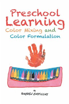 Preschool Learning-Color Mixing and Color Formulation (eBook, ePUB) - Casillas, Rachel