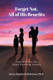 Forget Not, All of His Benefits; Inspiration for the Single Parenting Journey (eBook, ePUB)