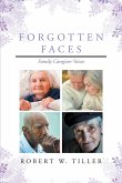 Forgotten Faces: Family Caregiver Voices (eBook, ePUB)
