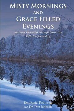 Misty Mornings and Grace Filled Evenings (eBook, ePUB) - Daniel Robinson