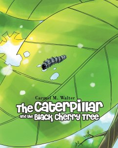 The Caterpillar and the Black Cherry Tree (eBook, ePUB) - Walter, Carmel M.