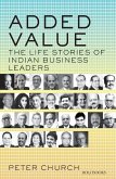 ADDED VALUE: THE LIFE STORIES OF INDIAN BUSINESS LEADERS (eBook, ePUB)