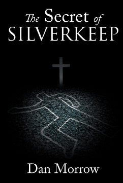 The Secret of Silverkeep (eBook, ePUB) - Morrow, Dan