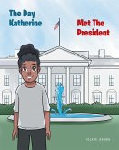 The Day Katherine Met The President (eBook, ePUB)