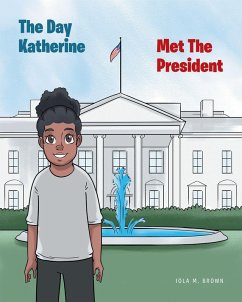 The Day Katherine Met The President (eBook, ePUB) - Brown, Iola M.