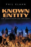 Known Entity; An Unauthorized History (eBook, ePUB)